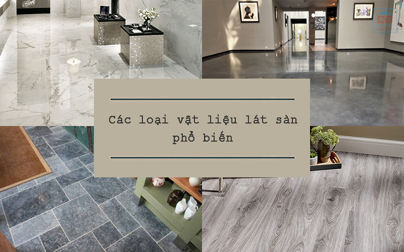 Các loại vật liệu lát sàn phổ biến