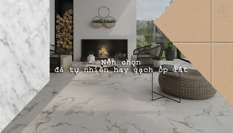 Nên chọn sử dụng đá tự nhiên hay gạch ốp lát?