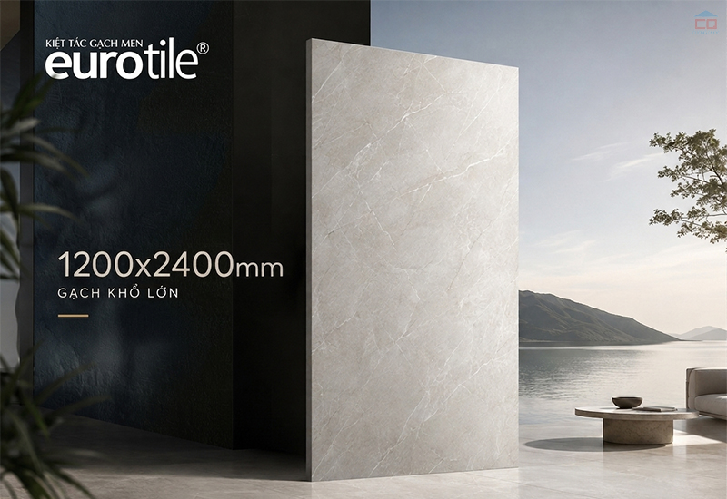 Gạch khổ lớn Eurotile 1200x2400 mm - Giải pháp kiến tạo không gian hiện đại