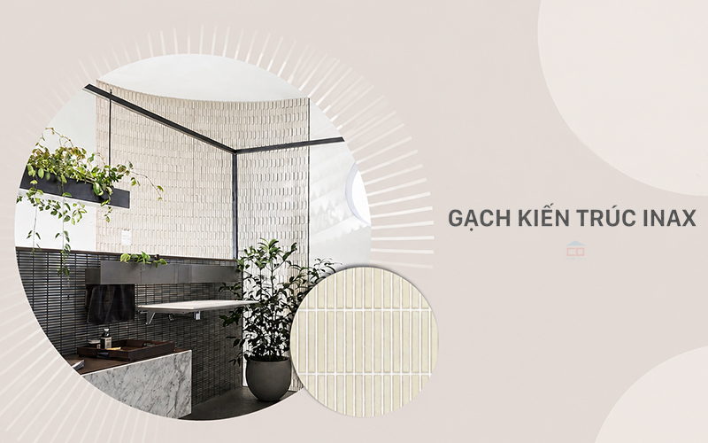 Ứng dụng của gạch kiến trúc Inax trong thiết kế không gian hiện đại