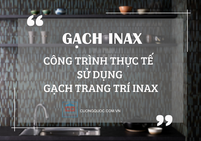 Công trình dùng gạch Inax tại Việt Nam