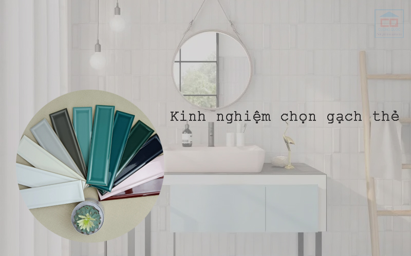 Kinh nghiệm chọn gạch thẻ ốp tường