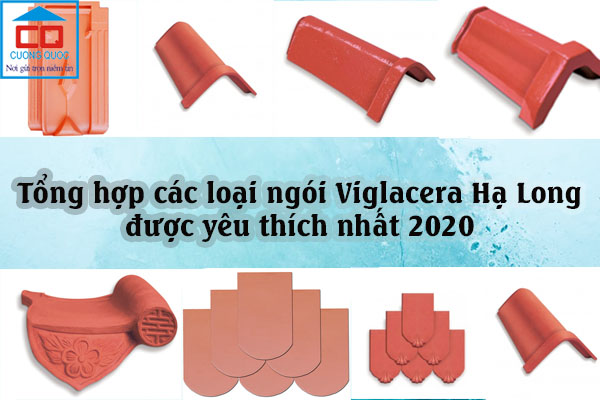 Tổng hợp các loại ngói Viglacera Hạ Long được yêu thích nhất 2020